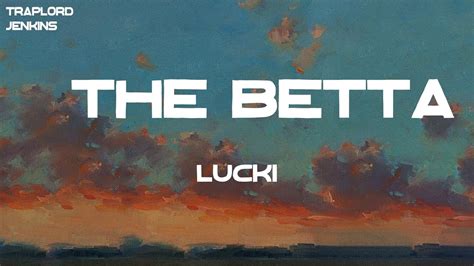 4 the betta lyrics|lucki fairytales lyrics.